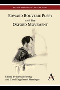 Cover: Edward Bouverie Pusey and the Oxford Movement - Anthem Press