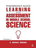 Cover: Performance-Based Learning & Assessment in Middle School Science - Routledge