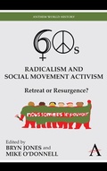 Cover: Sixties Radicalism and Social Movement Activism - Anthem Press