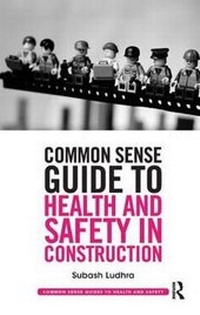 Enlarge image Cover: Common Sense Guide to Health and Safety in Construction - Routledge