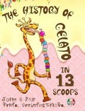 Cover: The History of Gelato in 13 Scoops - Blurb