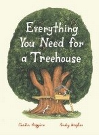 Enlarge image Cover: Everything You Need for a Treehouse - Chronicle Books