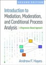 Cover: Introduction to Mediation, Moderation, and Conditional Process Analysis - Guilford Press