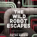 Cover: The Wild Robot Escapes Lib/E - Little, Brown Books for Young Readers