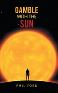 Cover: Gamble with the Sun - AUTHORHOUSE