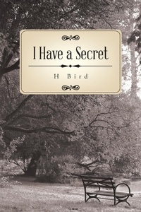 Enlarge image Cover: I Have a Secret - AUTHORHOUSE