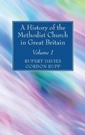Cover: A History of the Methodist Church in Great Britain, Volume One - Wipf & Stock Publishers