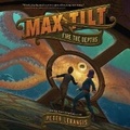 Cover: Max Tilt: Fire the Depths - HarperCollins