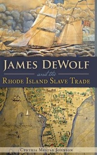 Abbildung von: James Dewolf and the Rhode Island Slave Trade - History Press Library Editions