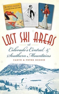 Abbildung von: Lost Ski Areas of Colorado's Central and Southern Mountains - History Press Library Editions