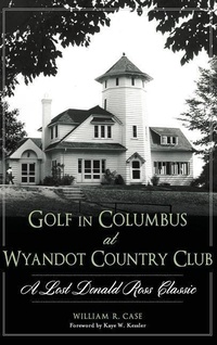 Abbildung von: Golf in Columbus at Wyandot Country Club - History Press Library Editions