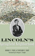 Cover: Lincoln's Springfield Neighborhood - History Press Library Editions