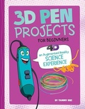 Cover: 3D Pen Projects for Beginners - Capstone Press