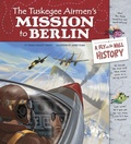 Cover: The Tuskegee Airmen's Mission to Berlin - Picture Window Books