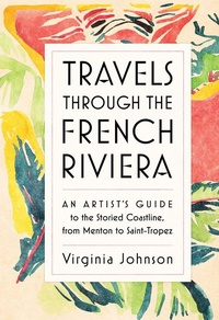 Enlarge image Cover: Travels Through the French Riviera - Artisan Books