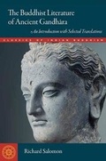 Cover: The Buddhist Literature of Ancient Gandhara - Wisdom Publications,U.S.