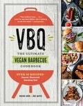 Cover: VBQ - The Ultimate Vegan Barbecue Cookbook - The  Experiment LLC