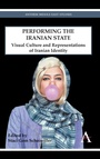 Cover: Performing the Iranian State - Anthem Press