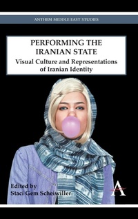 Enlarge image Cover: Performing the Iranian State - Anthem Press