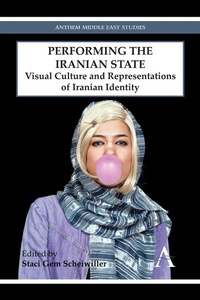 Enlarge image Cover: Performing the Iranian State - Anthem Press