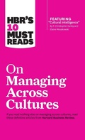 Cover: HBR's 10 Must Reads on Managing Across Cultures (with featured article "Cultural Intelligence" by P. Christopher Earley and Elaine Mosakowski) - Harvard Business Review Press