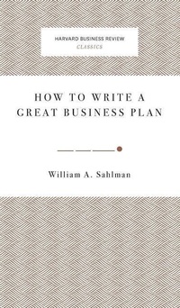 Enlarge image Cover: How to Write a Great Business Plan - Harvard Business Review Press