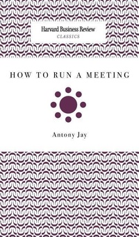 Enlarge image Cover: How to Run a Meeting - Harvard Business Review Press