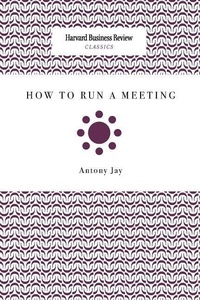 Enlarge image Cover: How to Run a Meeting - Harvard Business Review Press