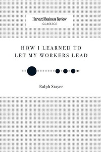 Enlarge image Cover: How I Learned to Let My Workers Lead - Harvard Business Review Press
