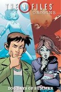 Cover: X-Files: Origins, Vol. 2: Dog Days of Summer - Idea & Design Works