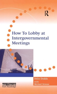 Enlarge image Cover: How to Lobby at Intergovernmental Meetings - Routledge