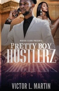 Cover: Pretty Boy Hustlerz Part 1 - Wahida Clark Presents Publishing, LLC