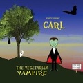 Cover: Carl, the Vegetarian Vampire - Black Mare Books