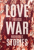 Cover: Love War Stories - Feminist Press at The City University of New York