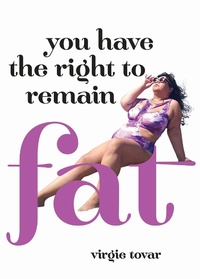 Abbildung von: You Have the Right to Remain Fat - Feminist Press at The City University of New York