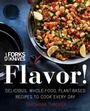 Cover: Forks Over Knives: Flavor! - HarperCollins