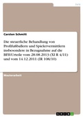 Cover: Die steuerliche Behandlung von Profifu&szlig;ballern und Spielervermittlern insbesondere in Bezugnahme auf die BFH-Urteile vom 28.08.2013 (XI R 4/11) und vom 14.12.2011 (IR 108/10) - GRIN Verlag