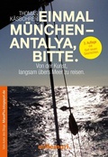Cover: Einmal M&uuml;nchen - Antalya, bitte. 3. Auflage - millemari.