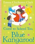 Cover: Come to School too, Blue Kangaroo! - HarperCollins