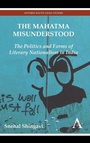 Cover: The Mahatma Misunderstood - Anthem Press