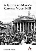 Cover: A Guide to Marx's 'Capital' Vols I-III - Anthem Press
