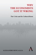 Cover: Why the Economists Got It Wrong - Anthem Press
