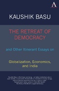 Cover: The Retreat of Democracy and Other Itinerant Essays on Globalization, Economics, and India - Anthem Press