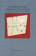 Cover: On Intellectuals and Intellectual Life in Ireland - The Institute of Irish Studies