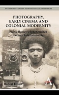Cover: Photography, Early Cinema and Colonial Modernity - Anthem Press
