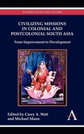 Cover: Civilizing Missions in Colonial and Postcolonial South Asia - Anthem Press
