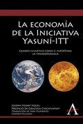 Cover: La econom&iacute;a de la Iniciativa Yasun&iacute;-ITT - Anthem Press