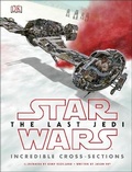 Cover: Star Wars The Last Jedi (TM) Incredible Cross Sections - DK Children