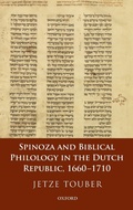 Cover: Spinoza and Biblical Philology in the Dutch Republic, 1660-1710 - Oxford University Press