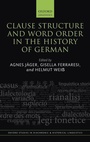 Cover: Clause Structure and Word Order in the History of German - Oxford University Press